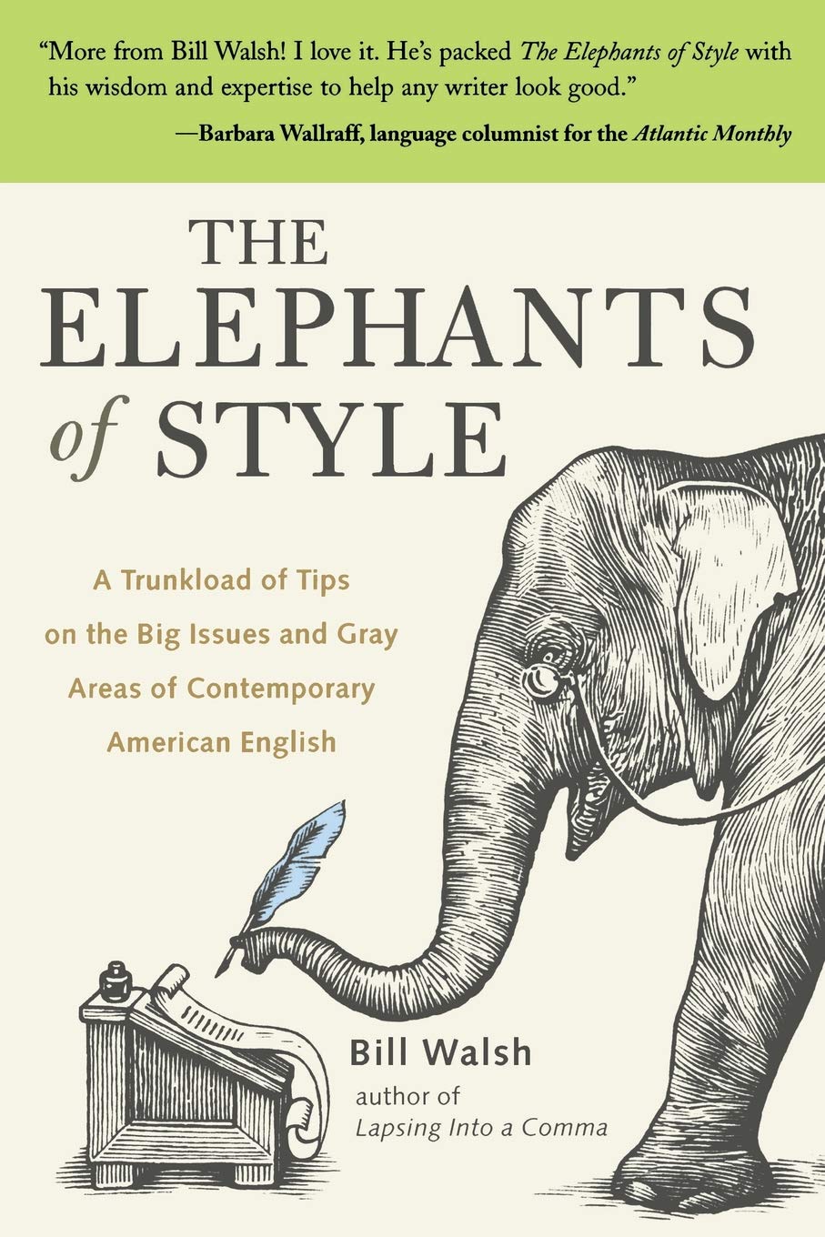 The Elephants of Style: A Trunkload of Tips on the Big Issues and Gray Areas of Contemporary American English (NTC SELF-HELP)