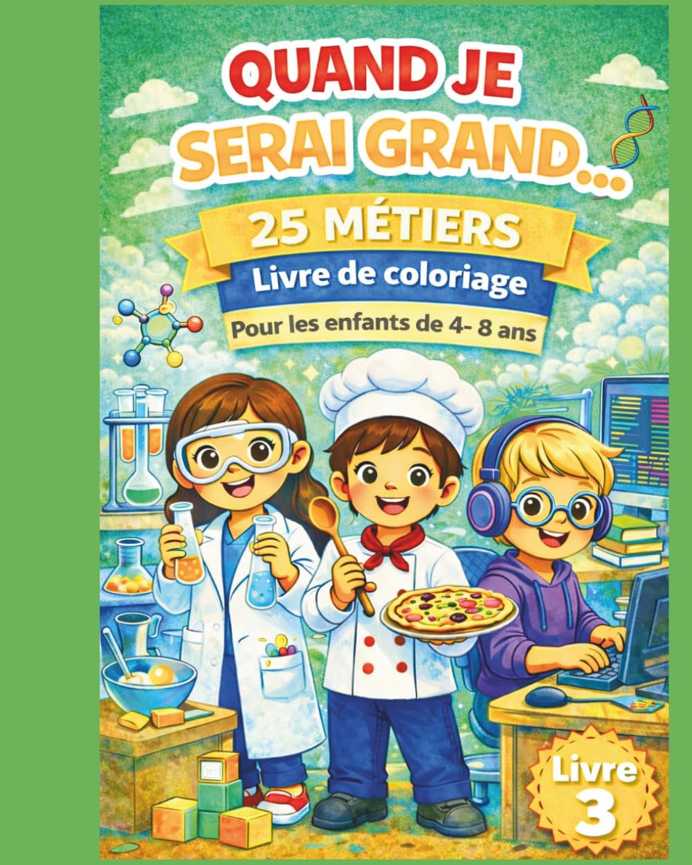 Quand je serai grand…: 25 métiers à découvrir et à colorier