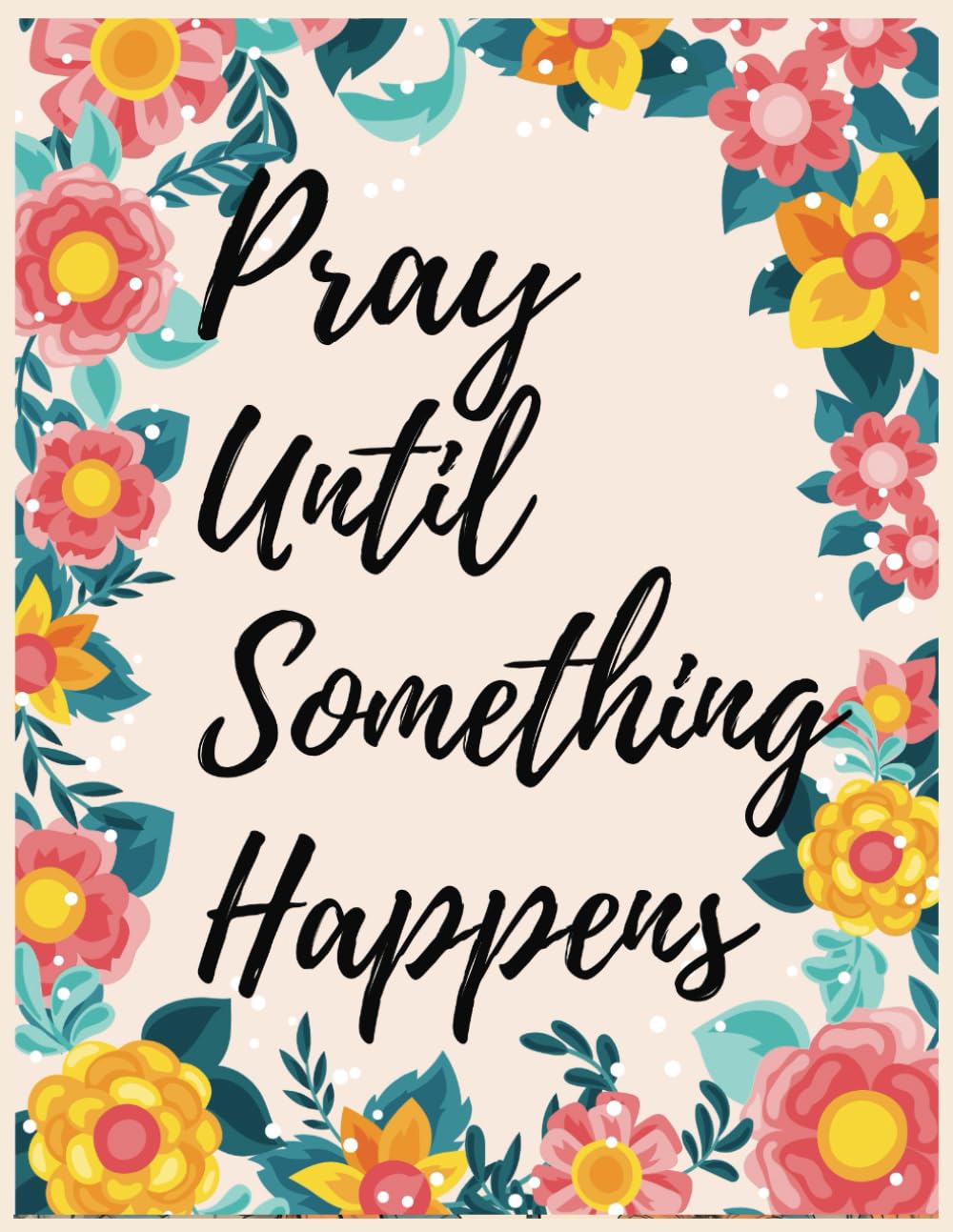 Pray Until Something Happens Images PUSH. Pray Until Something