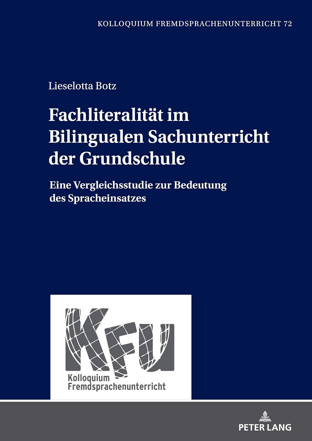 Fachliteralitaet im Bilingualen Sachunterricht der Grundschule: Eine Vergleichsstudie zur Bedeutung des Spracheinsatzes (German Edition)