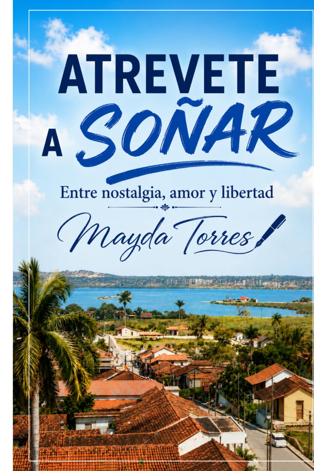 Atrévete a Sonar: Entre Nostalgia, Amor y Libertad