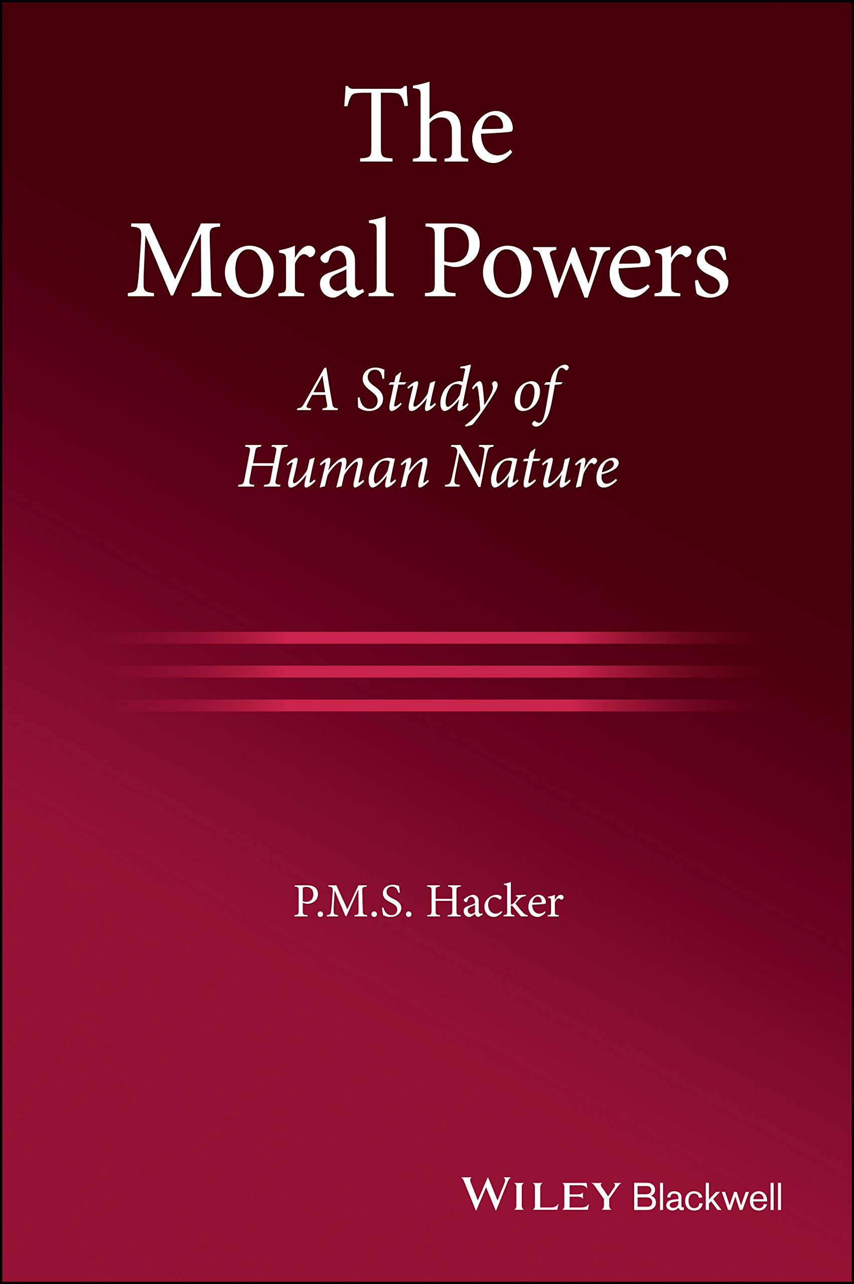 The Moral Powers: A Study of Human Nature
