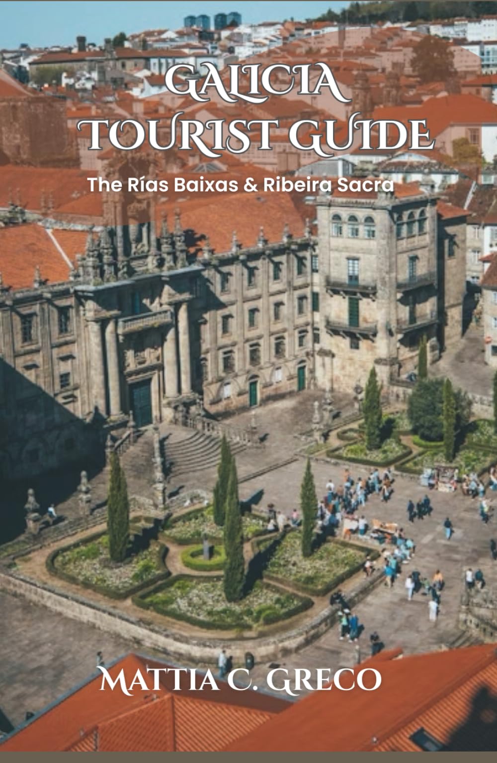 GALICIA TOURIST GUIDE: The Rías Baixas & Ribeira Sacra