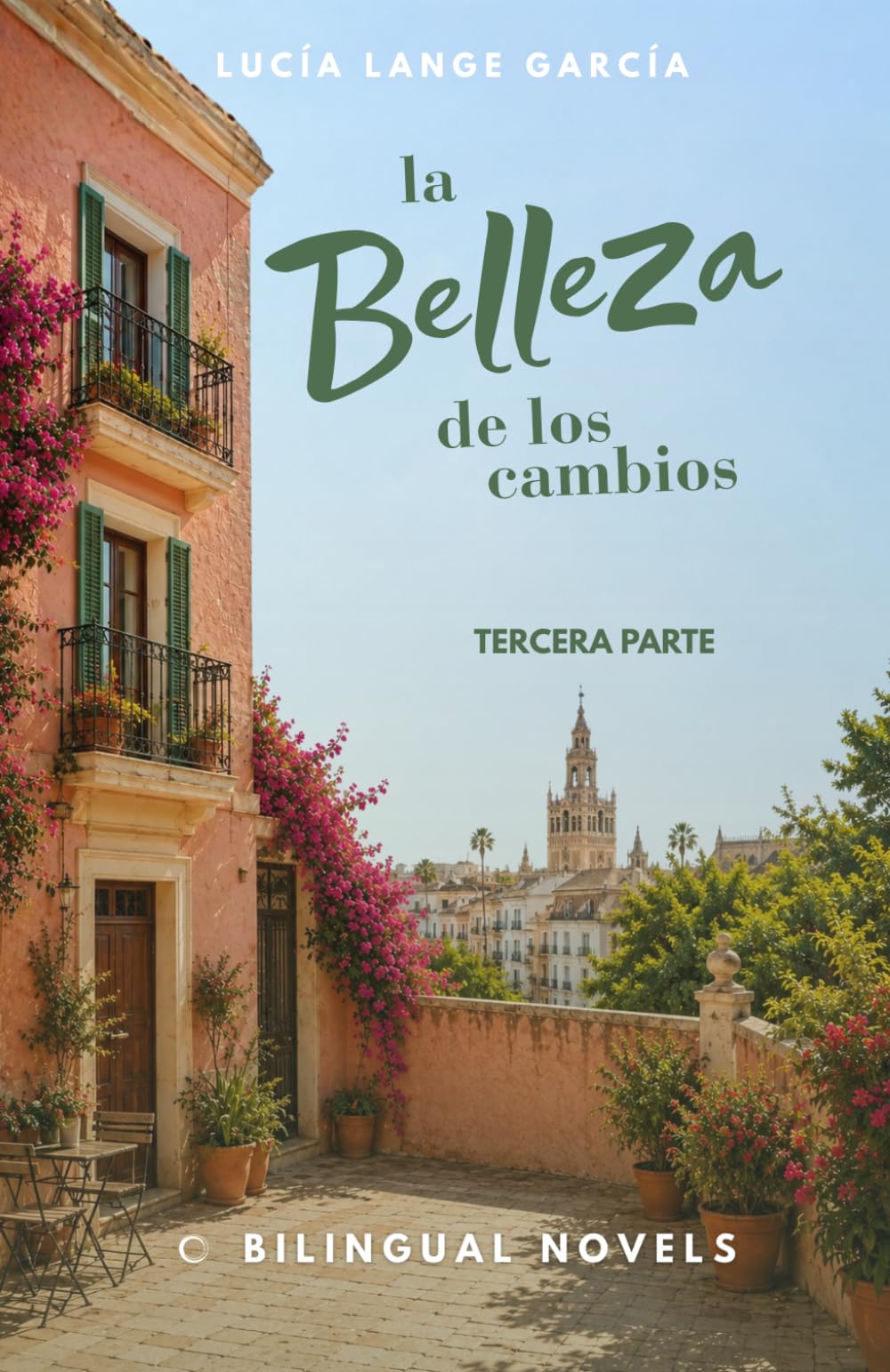 Bilingualer Liebesroman zum Spanisch lernen für Anfänger ( B1 ): la belleza de los cambios (Bilingualer Liebesroman zum Spanisch lernen: La belleza de los cambios, Band 3)
