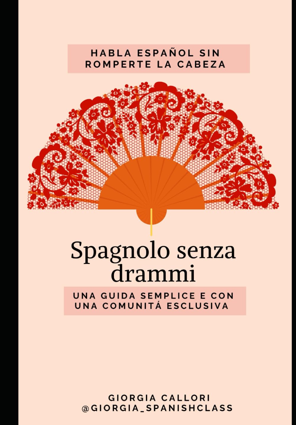 spagnolo senza drammi: manuale semplice di spagnolo