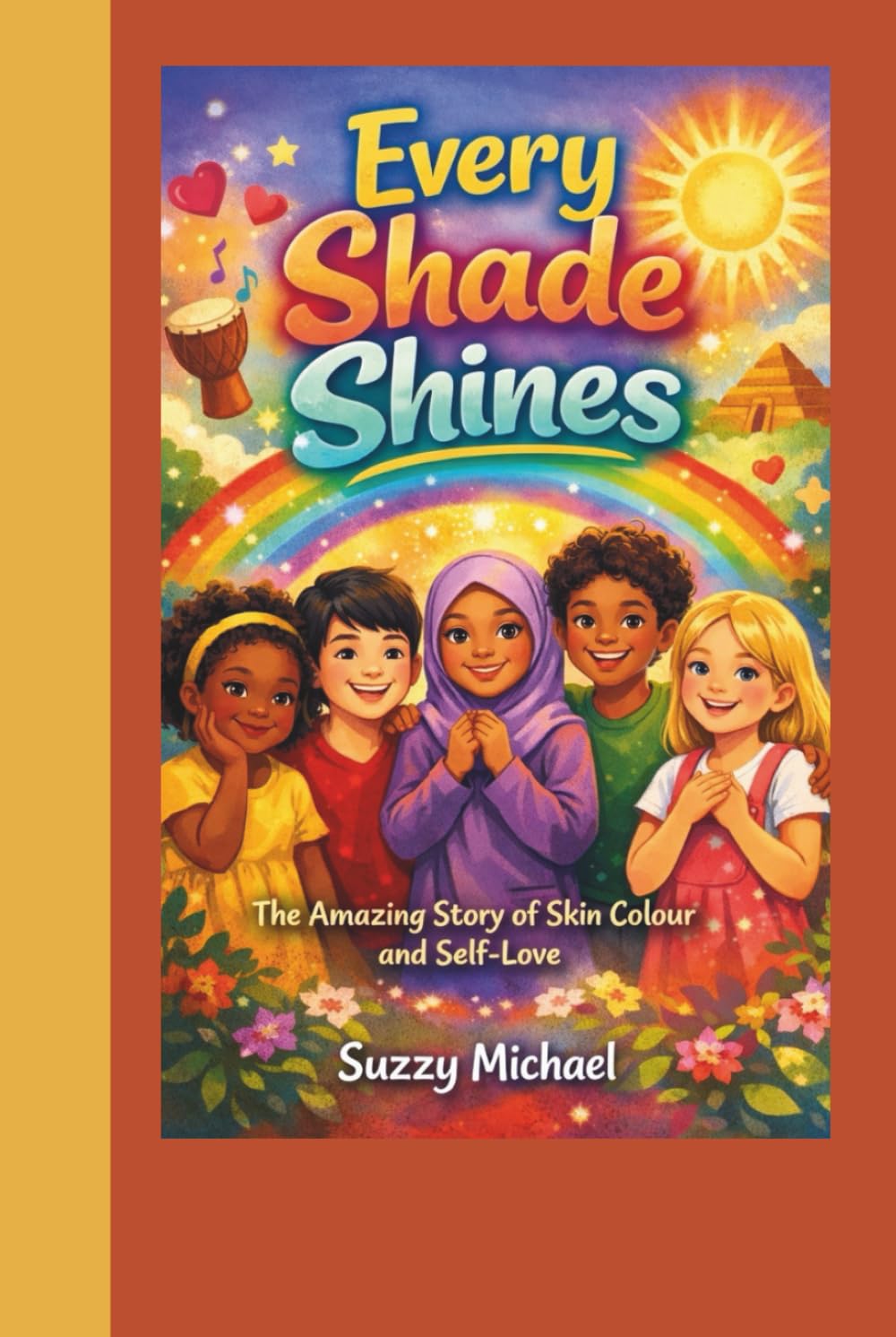 EVERY SHADE SHINES: The Amazing Story of Skin Colour and Self-Love (CONFIDENCE CHAMPIONS)