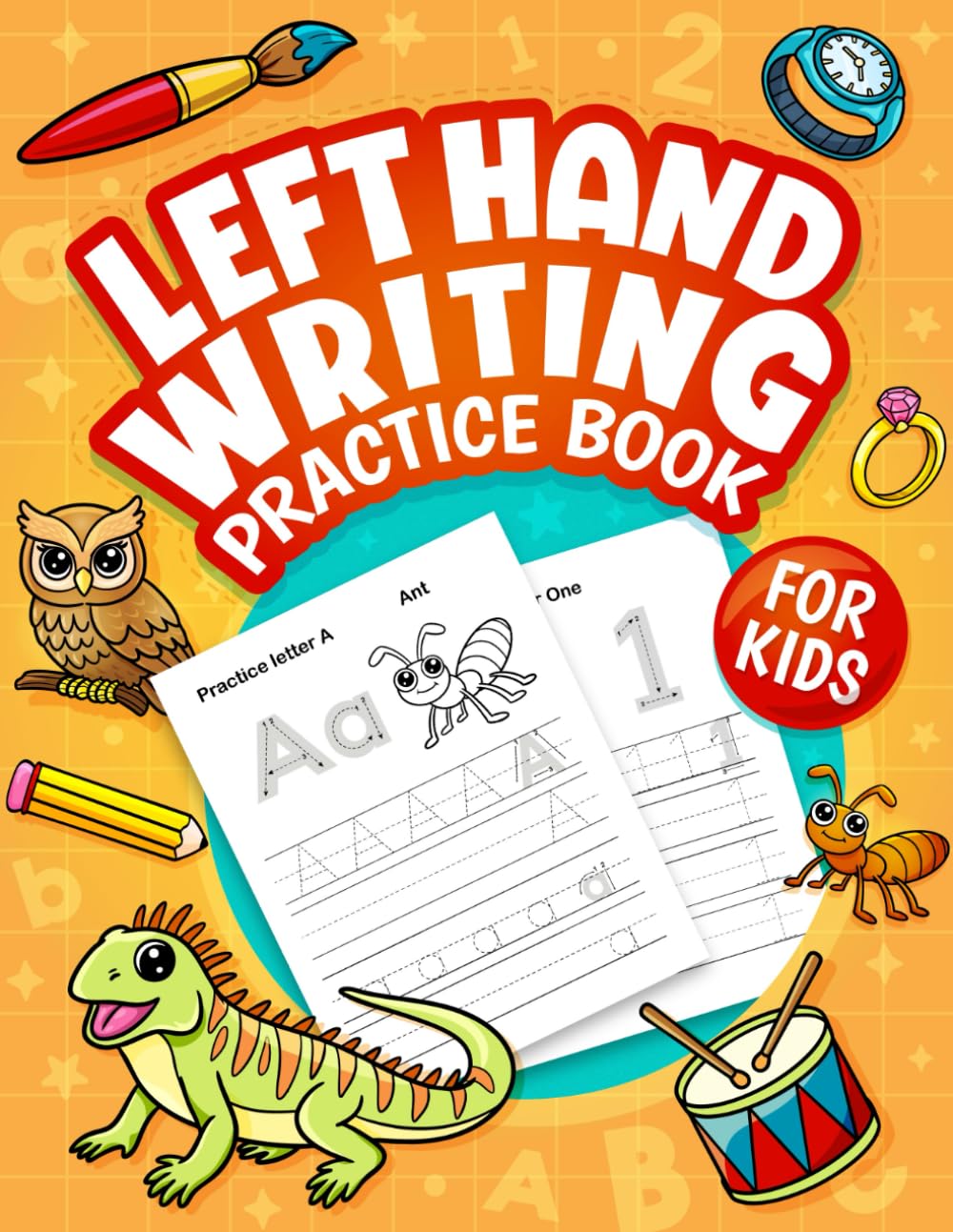 Left Hand Writing Practice Book for Kids: Left Handed Number And Letter Handwriting Guide and Tracing Workbook for Lefty Children