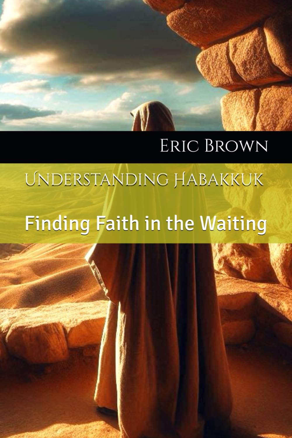 Understanding Habakkuk: Finding Faith in the Waiting