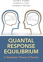 Quantal Response Equilibrium: A Stochastic Theory of Games