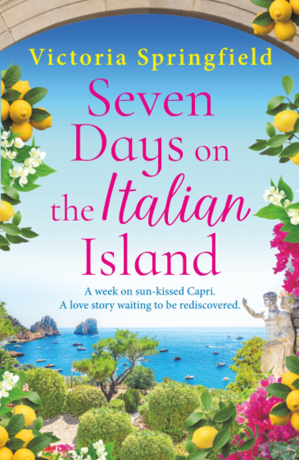 Seven Days on the Italian Island: The BRAND NEW novel of romance, secrets and sunshine from Victoria Springfield for 2026
