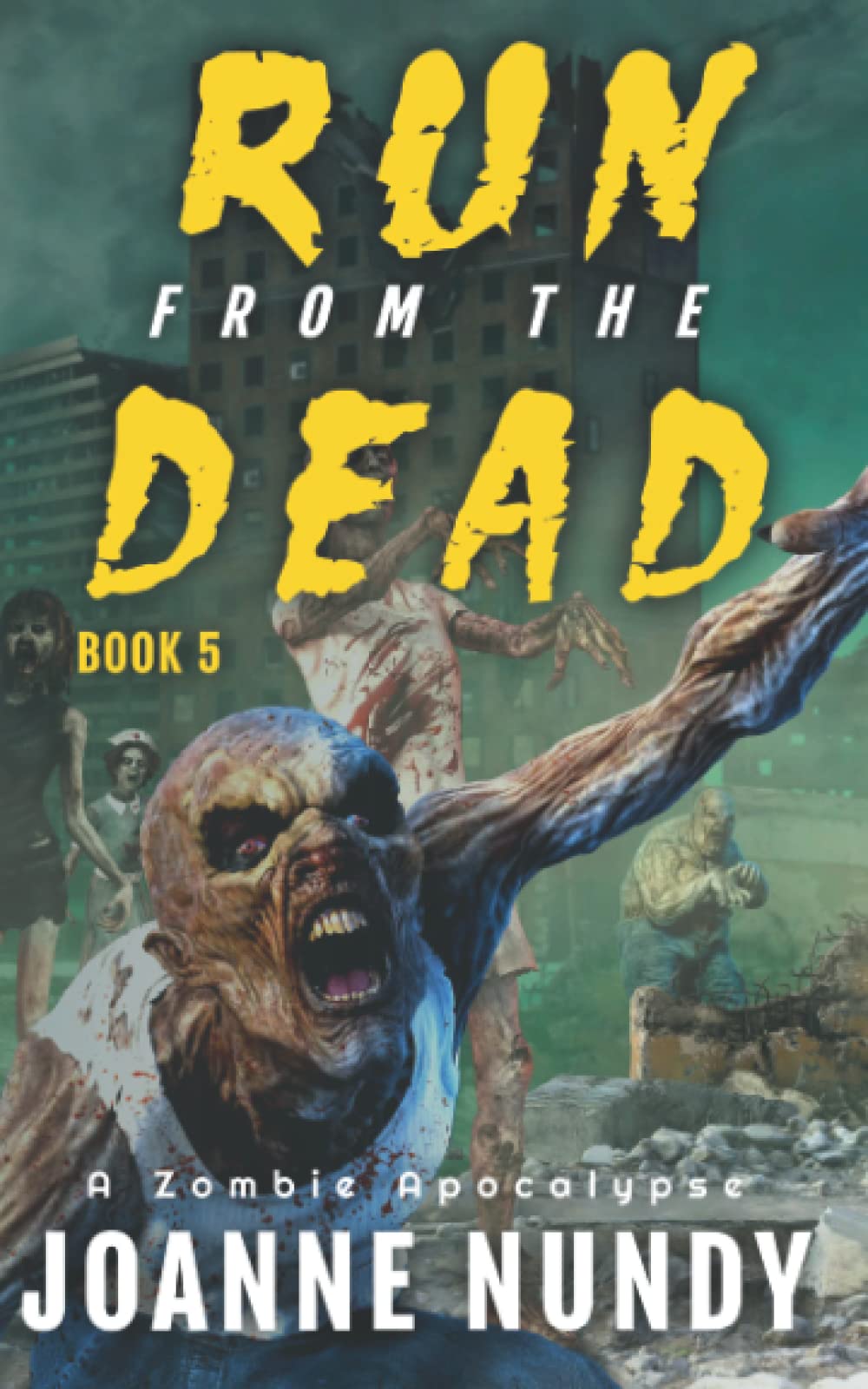 Run from the Dead: Book 5: A Zombie Apocalypse
