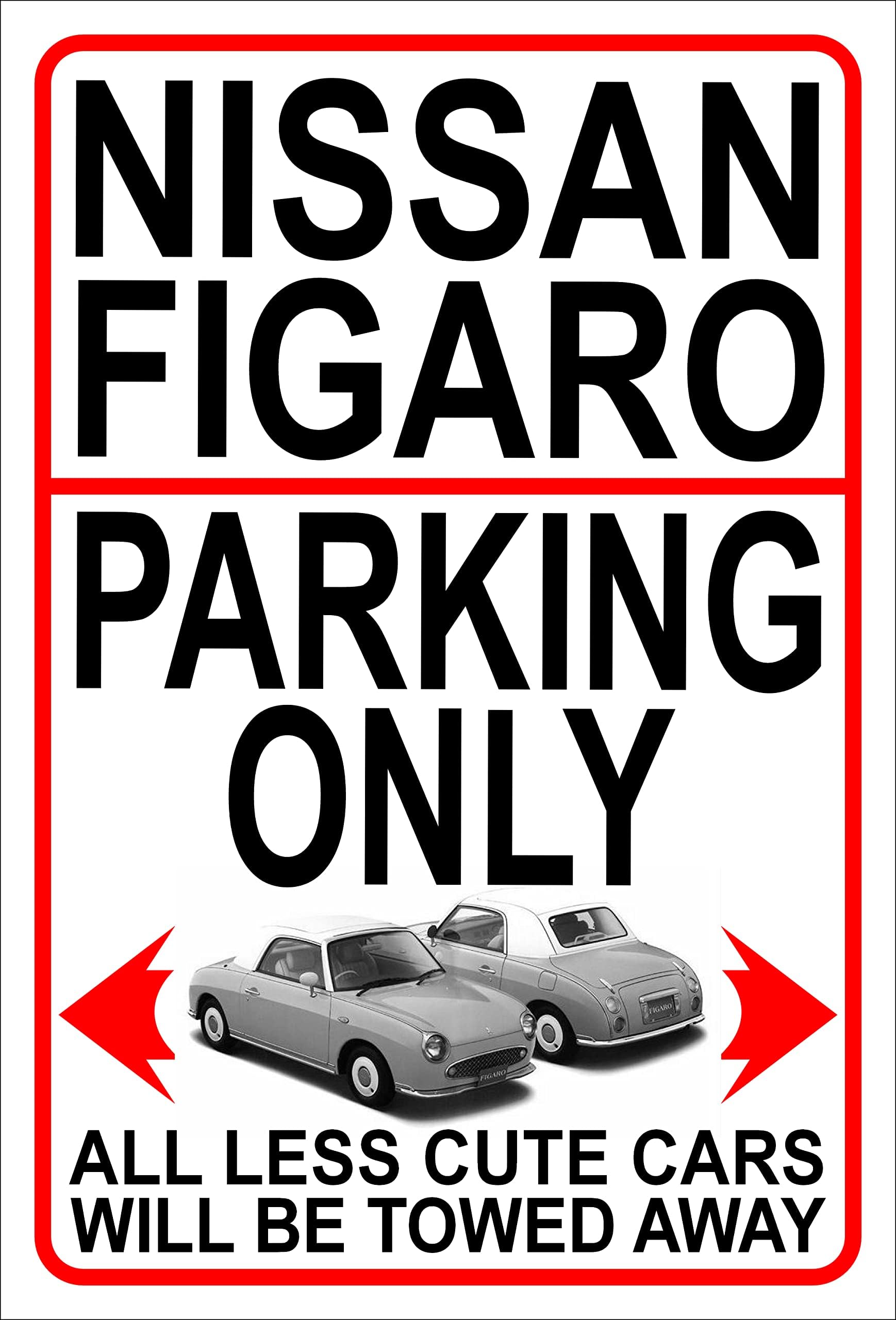 METAL SIGN/PLAQUE - LARGE A3 SIZE - NISSAN FIGARO PARKING ONLY - 40cm x 30cm - funny wall art notice for owner driver enthusiast REF 331