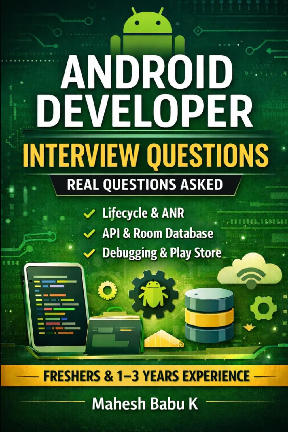 Android Developer Interview Questions – Real Questions Asked: Fresher’s & 1–3 Years | Lifecycle, API, Room, ANR, Debugging & Play Store