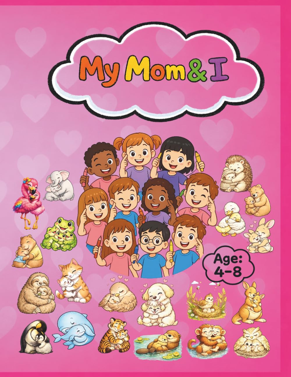 My Mom & I: A Mother's Day Coloring and Story Book: A Mother’s Day Coloring and Storytelling Book for Kids Ages 4–8 (InkoThink Specials)