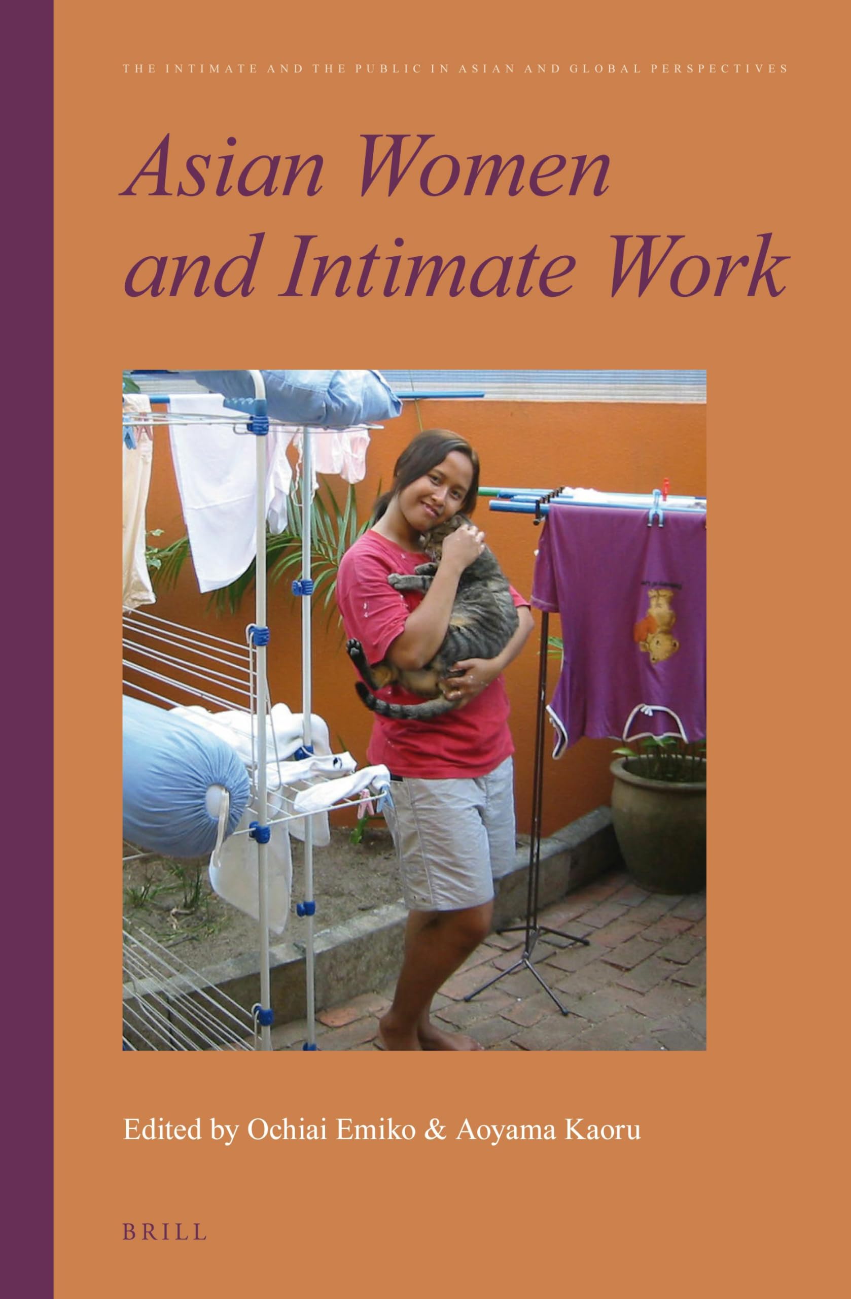 Asian Women and Intimate Work: 3 (The Intimate and the Public in Asian and Global Perspectives, 3)