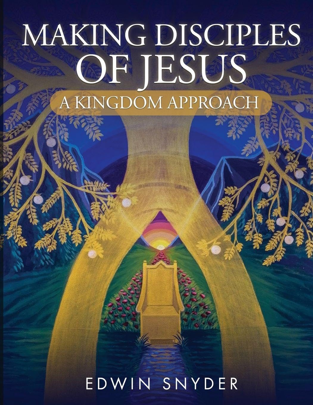 Making Disciples of Jesus – A Kingdom Approach