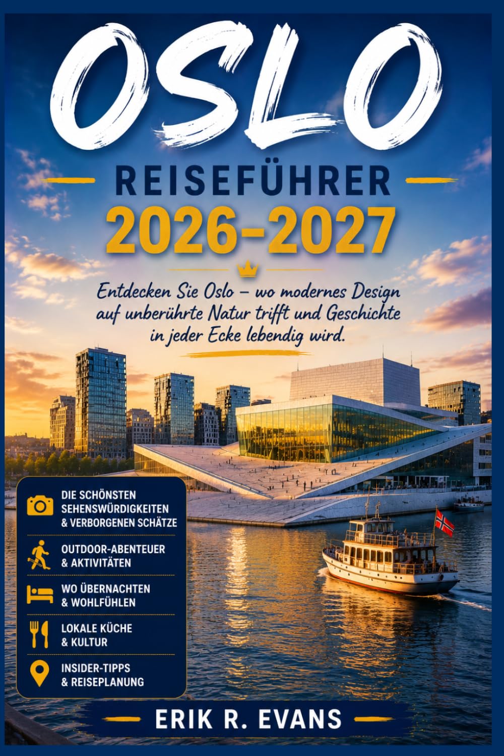 OSLO REISEFÜHRER 2026-2027: Spaziergänge durch die Nachbarschaft, nordische Küche und Tagesausflüge entlang des Fjords