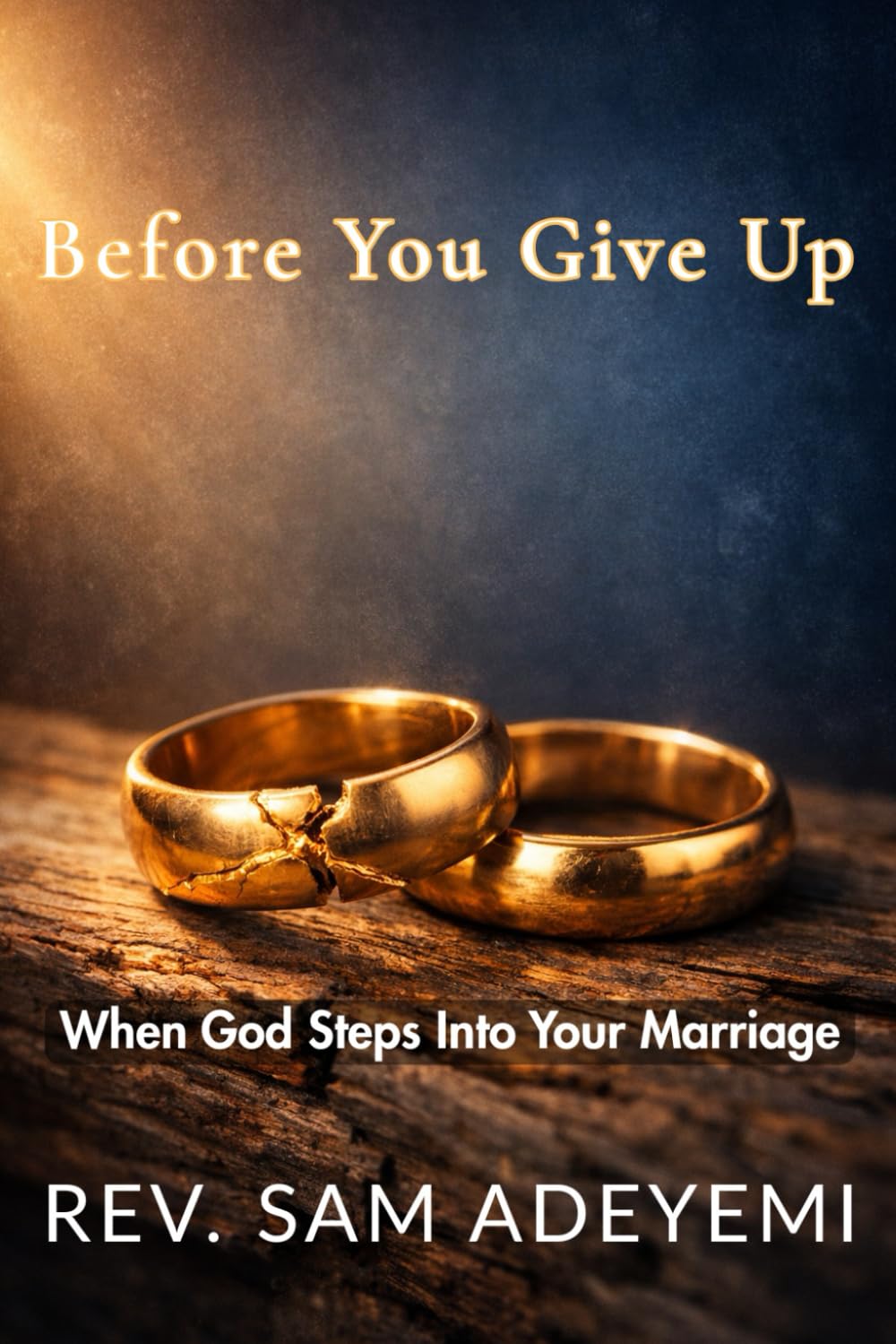 Before You Give Up: When God Steps Into Your Marriage