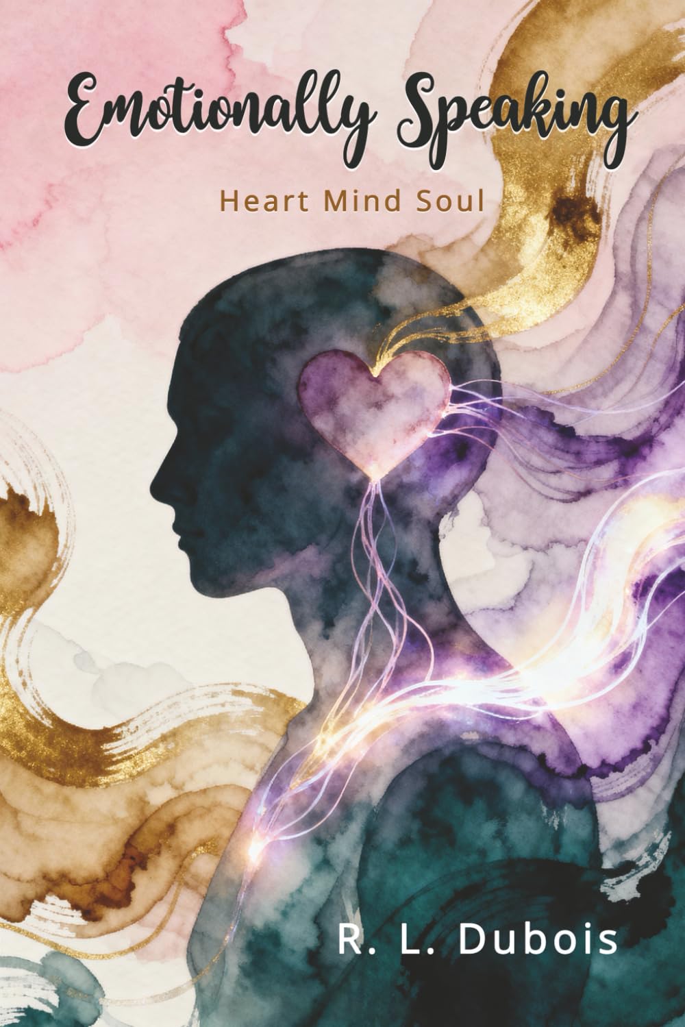 Emotionally Speaking: Heart Mind Soul