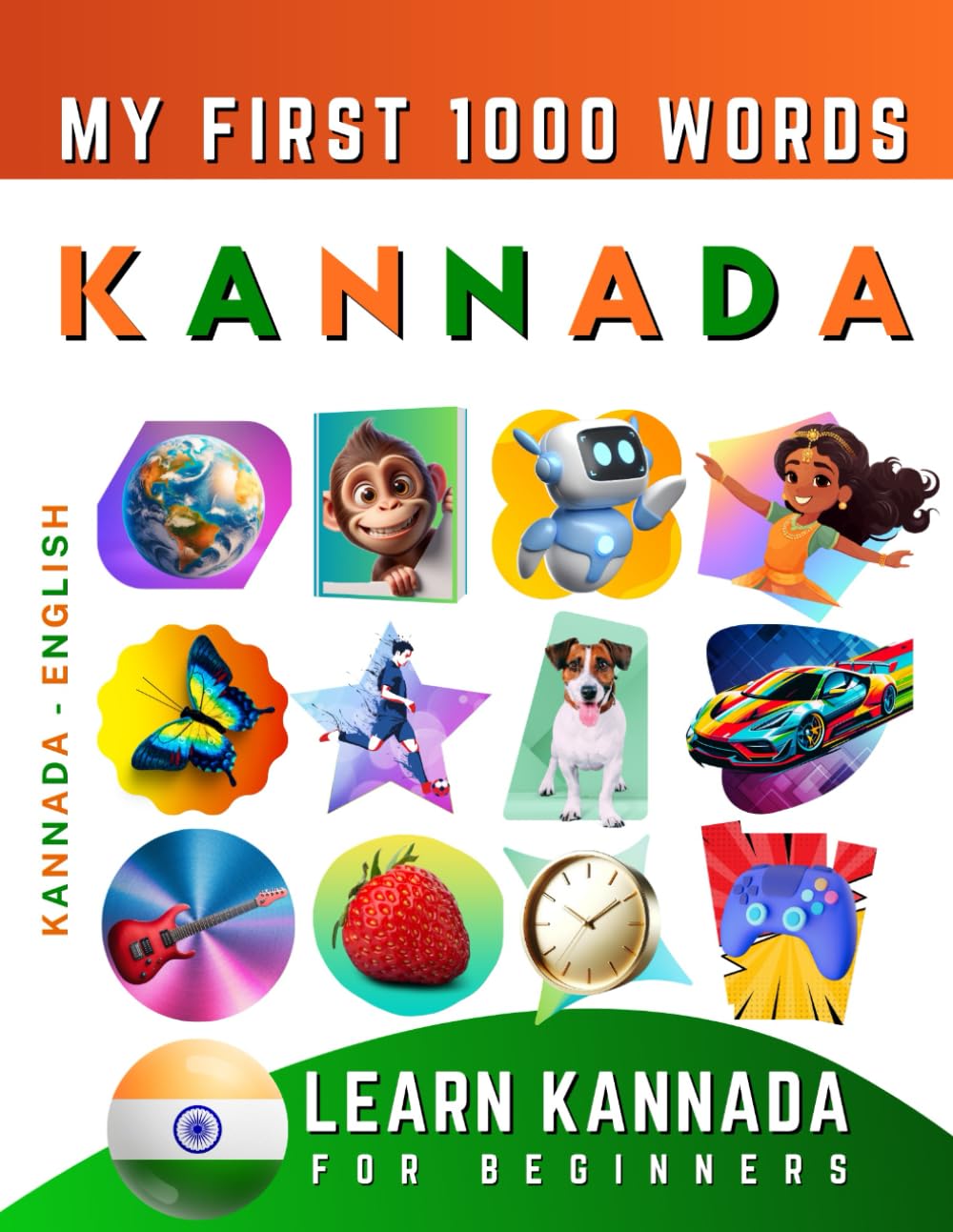 Learn Kannada for Beginners, My First 1000 Words: Bilingual Kannada - English Language Learning Book for Kids & Adults