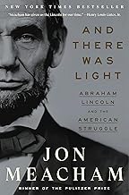 And There Was Light: Abraham Lincoln and the American Struggle