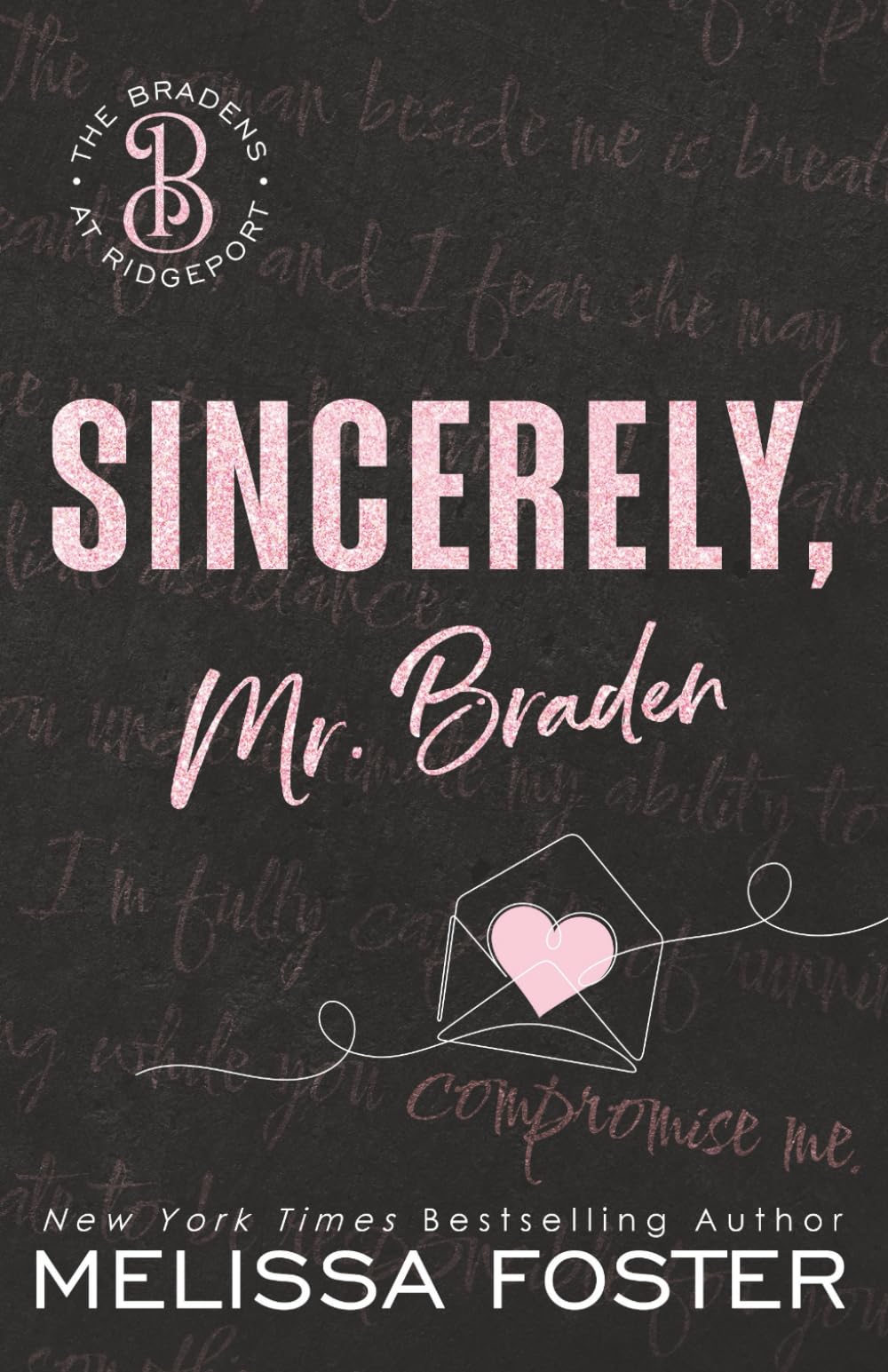Sincerely, Mr. Braden: Special Edition (The Bradens at Ridgeport Special Editions)