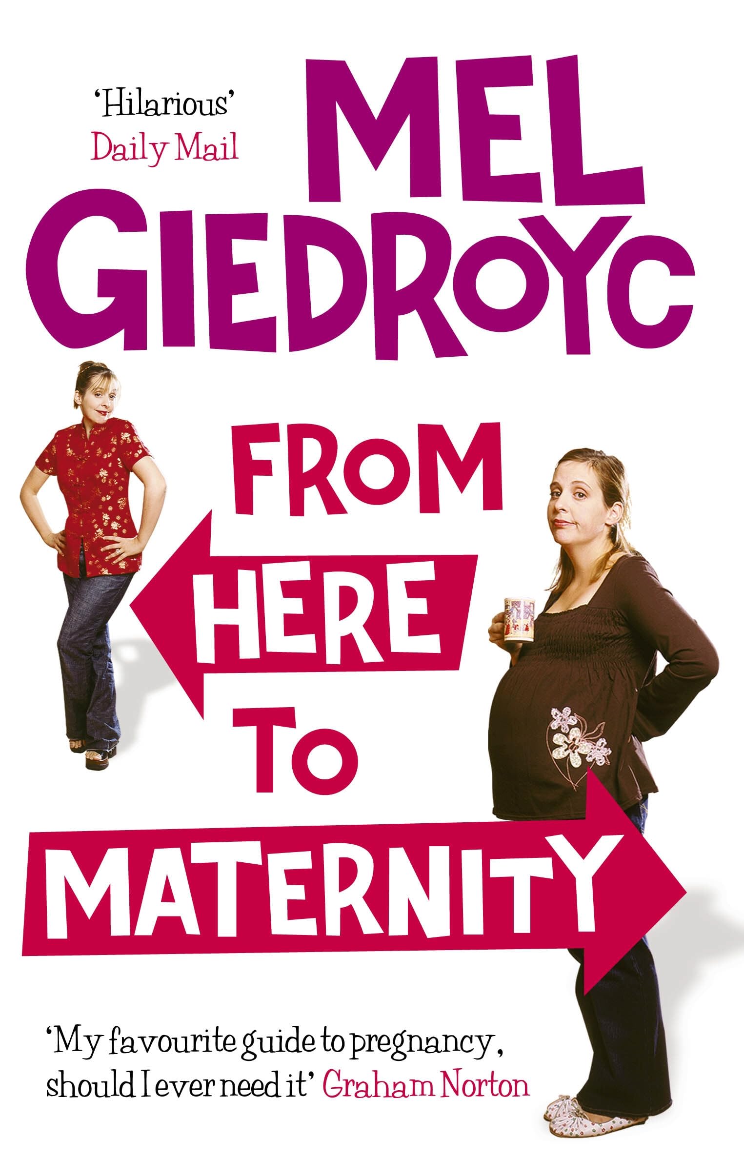 From Here To Maternity: One Mother of a Journey-Mel Giedroyc, 9780091897505