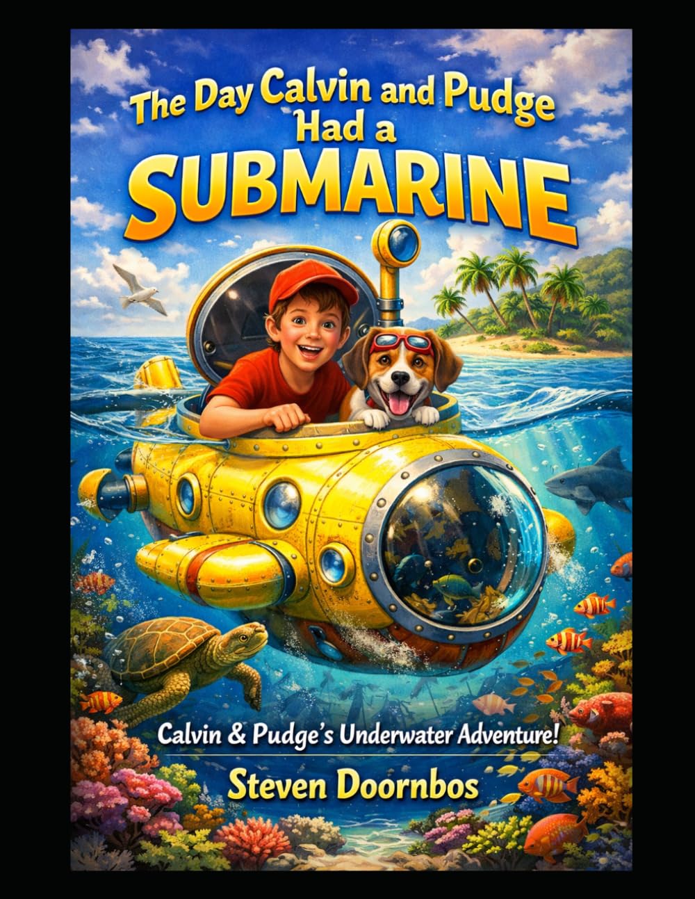 The Day Calvin and Pudge Had A Submarine. Action and Adventure in their own backyard. Underwater adventure story for kids: Calvin and Pudge's Underwater Adventure.