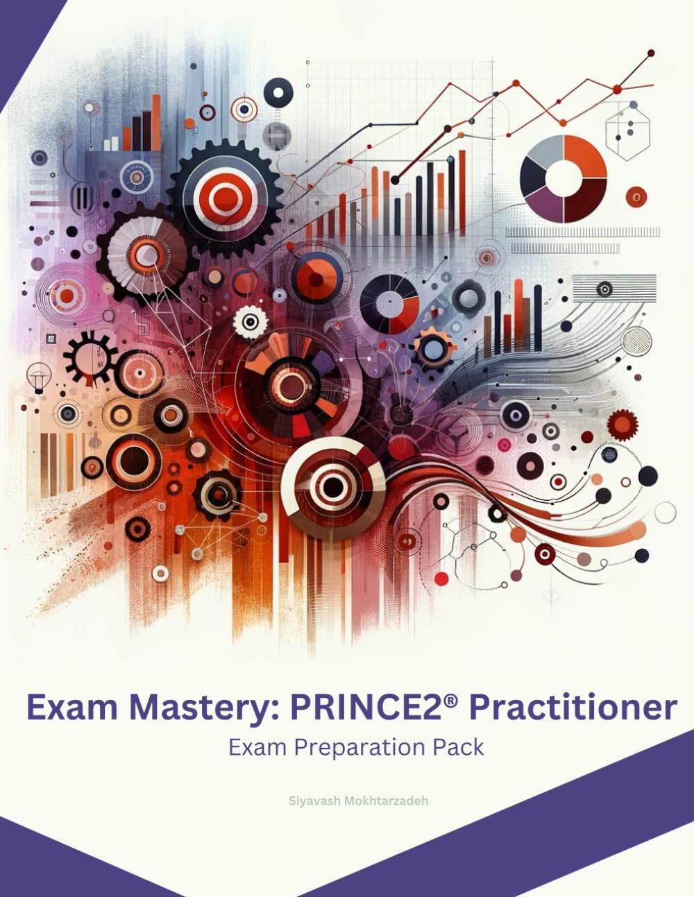 Exam Mastery: PRINCE2 Practitioner: Exam Preperation Pack