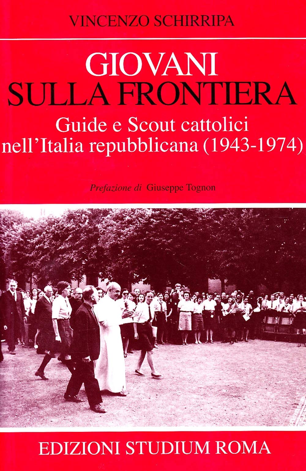 Giovani Sulla Frontiera. Guide E Scout Cattolici Nell'italia Repubblicana (1943-1974) - 4