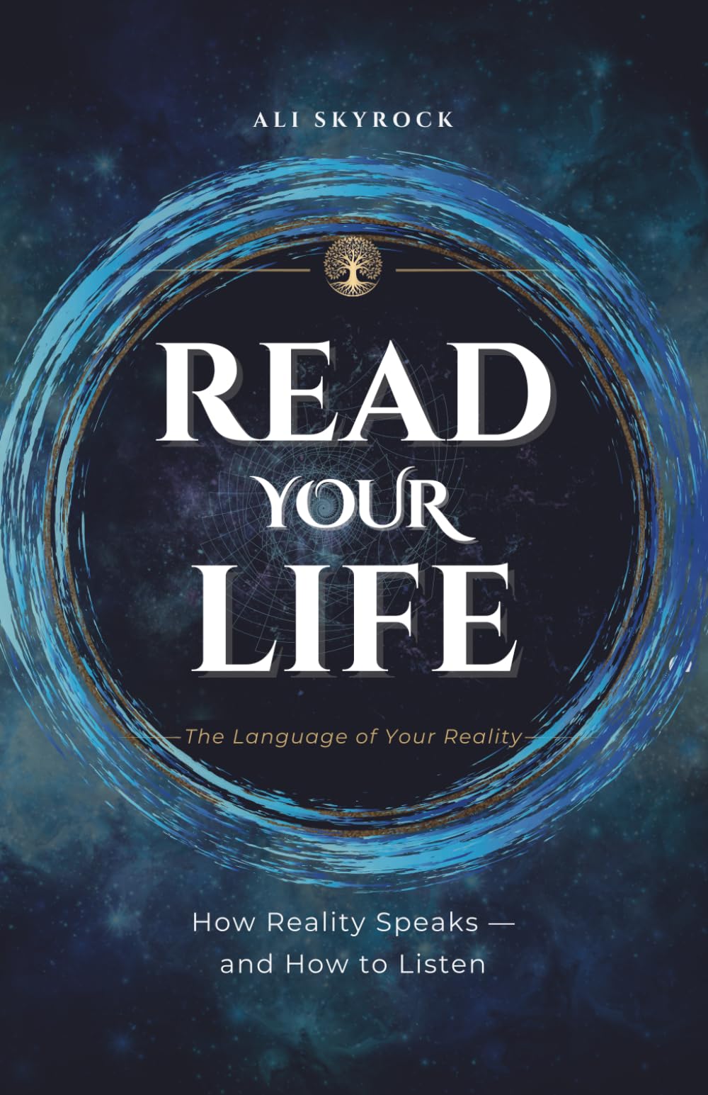 READ YOUR LIFE: Discover the Hidden Patterns That Shape Your Reality