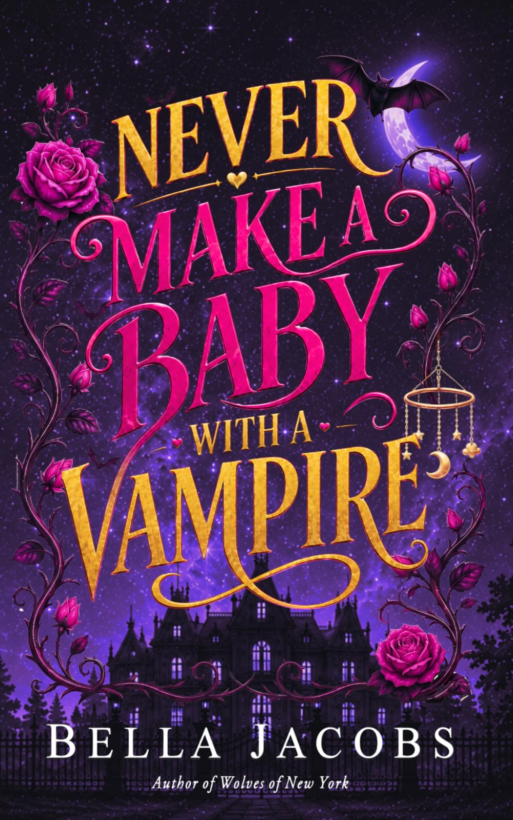 Never Make a Baby with a Vampire: A Steamy Accidental Pregnancy Vampire Romance: 2 (Witches of Nightfall)