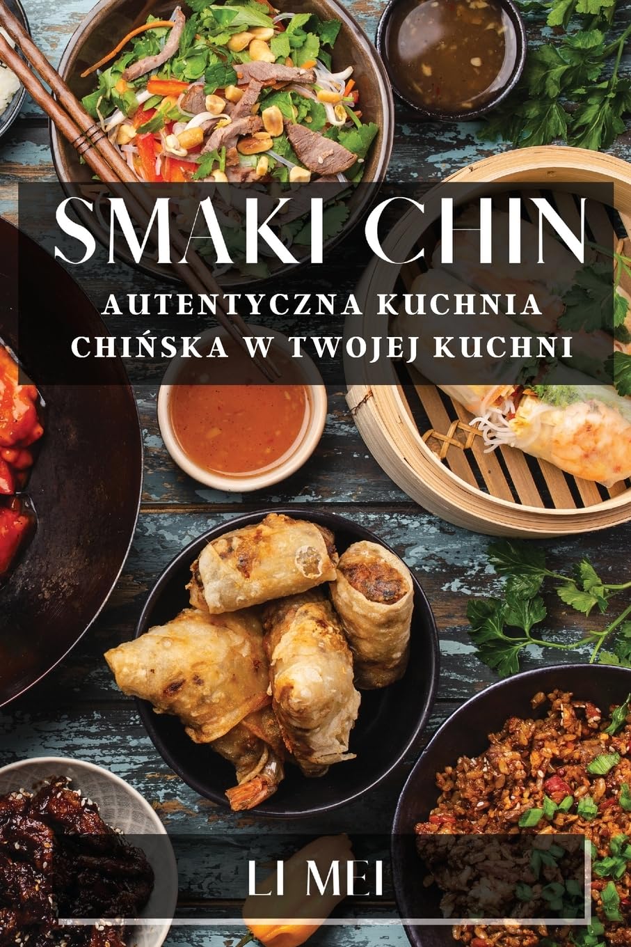 Smaki Chin: Autentyczna Kuchnia Chińska w Twojej Kuchni