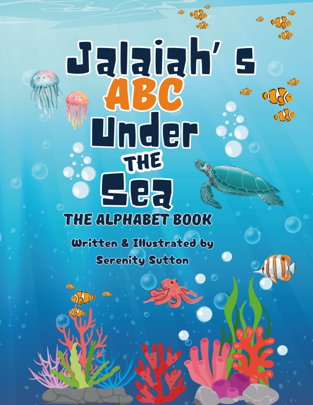 Jalaiah’s ABC Under the Sea Alphabet Book: The Alphabet Book