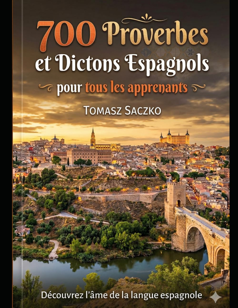 700 proverbes et dictons espagnols pour tous les apprenants