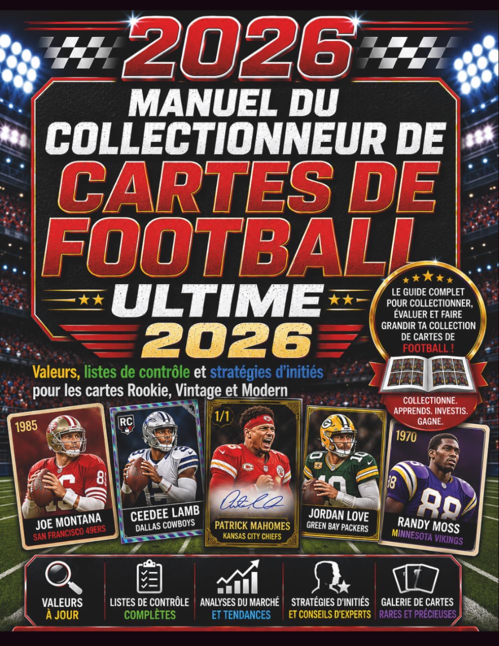 Manuel du collectionneur de cartes de football ultime 2026: Valeurs, listes de contrôle et stratégies d'initiés pour les cartes Rookie, Vintage et Modern