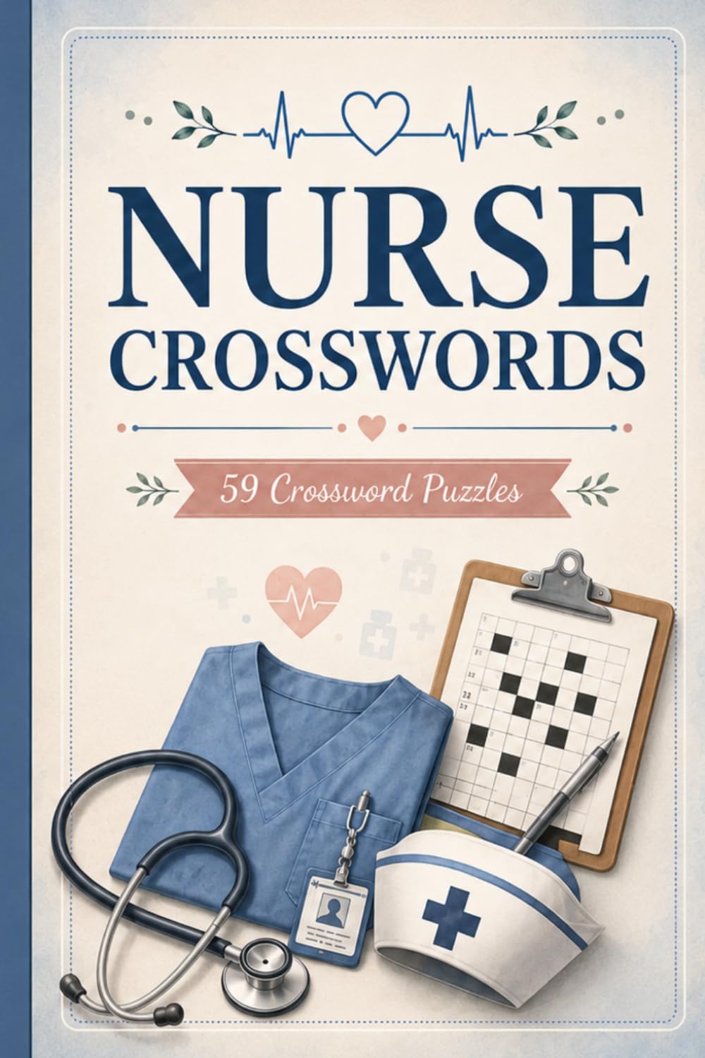Nurse Crosswords: 59 Crossword Puzzles: | Solutions Included|