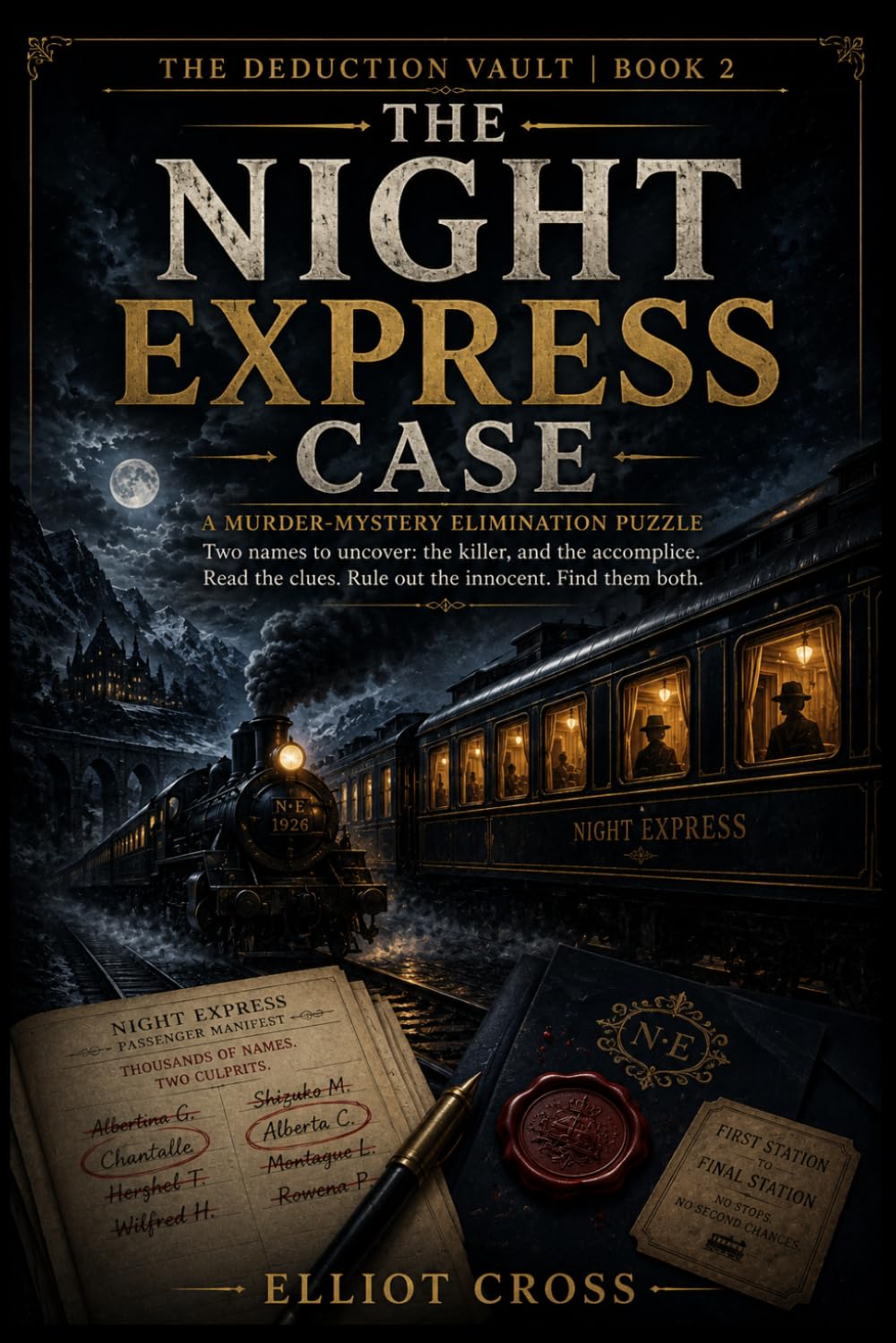 The Night Express Case: A Murder-Mystery Elimination Puzzle for Adults - Find the Killer And the Accomplice (The Deduction Vault)