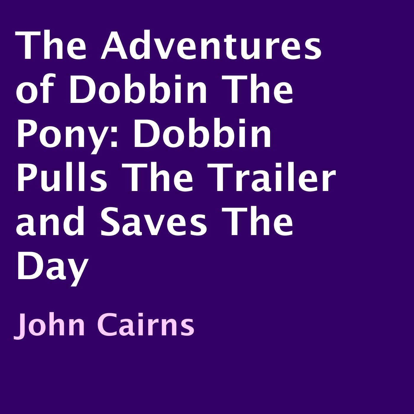 The Adventures of Dobbin the Pony