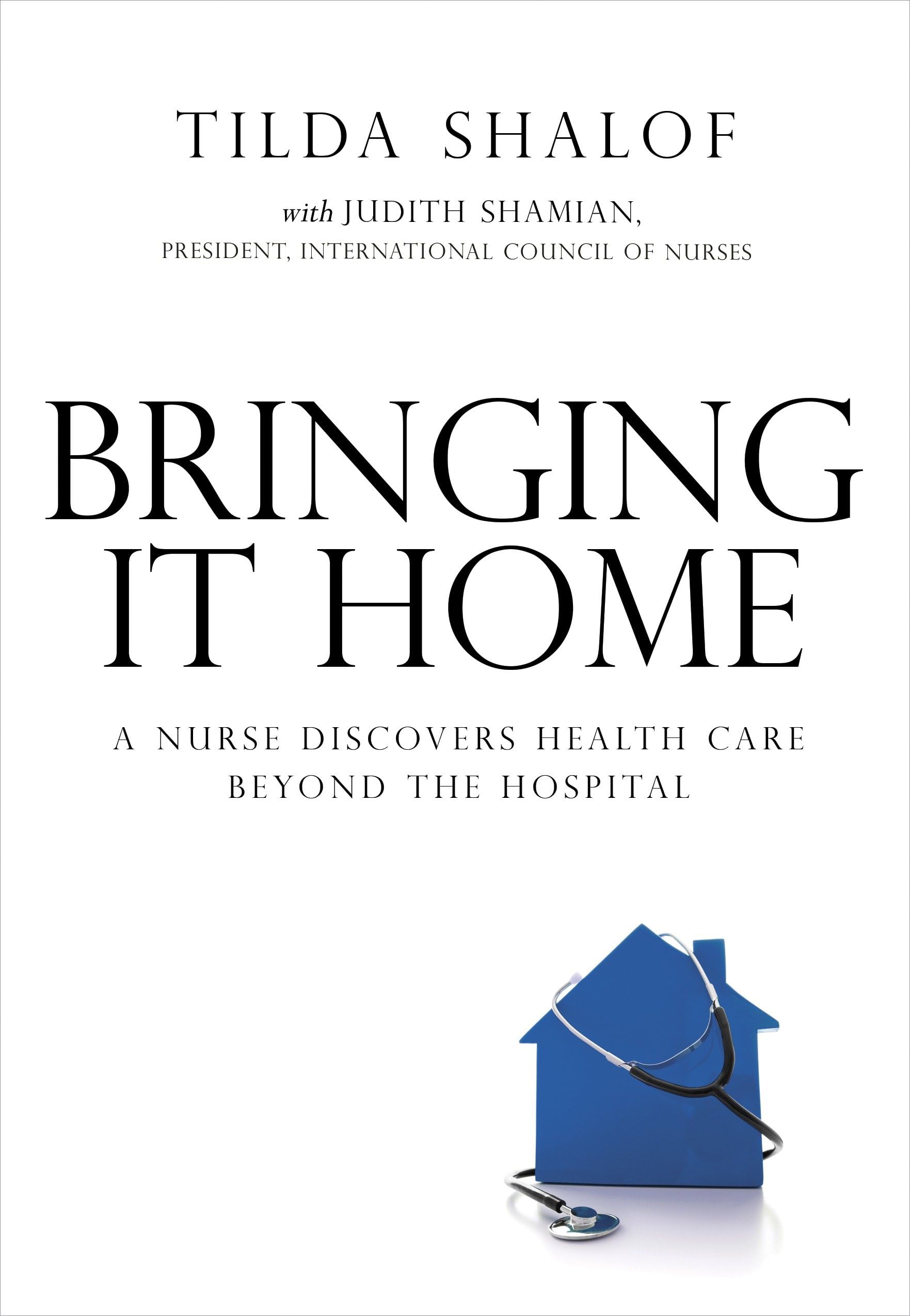 Buy Bringing It Home: A Nurse Discovers Healthcare Beyond the Hospital — BookShops.in