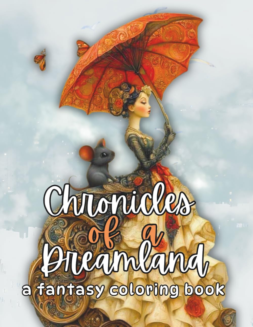Chronicles of a dreamland: a fantasy coloring book 50 coloring pages by DianaDellia (Traveling Coloring Books)