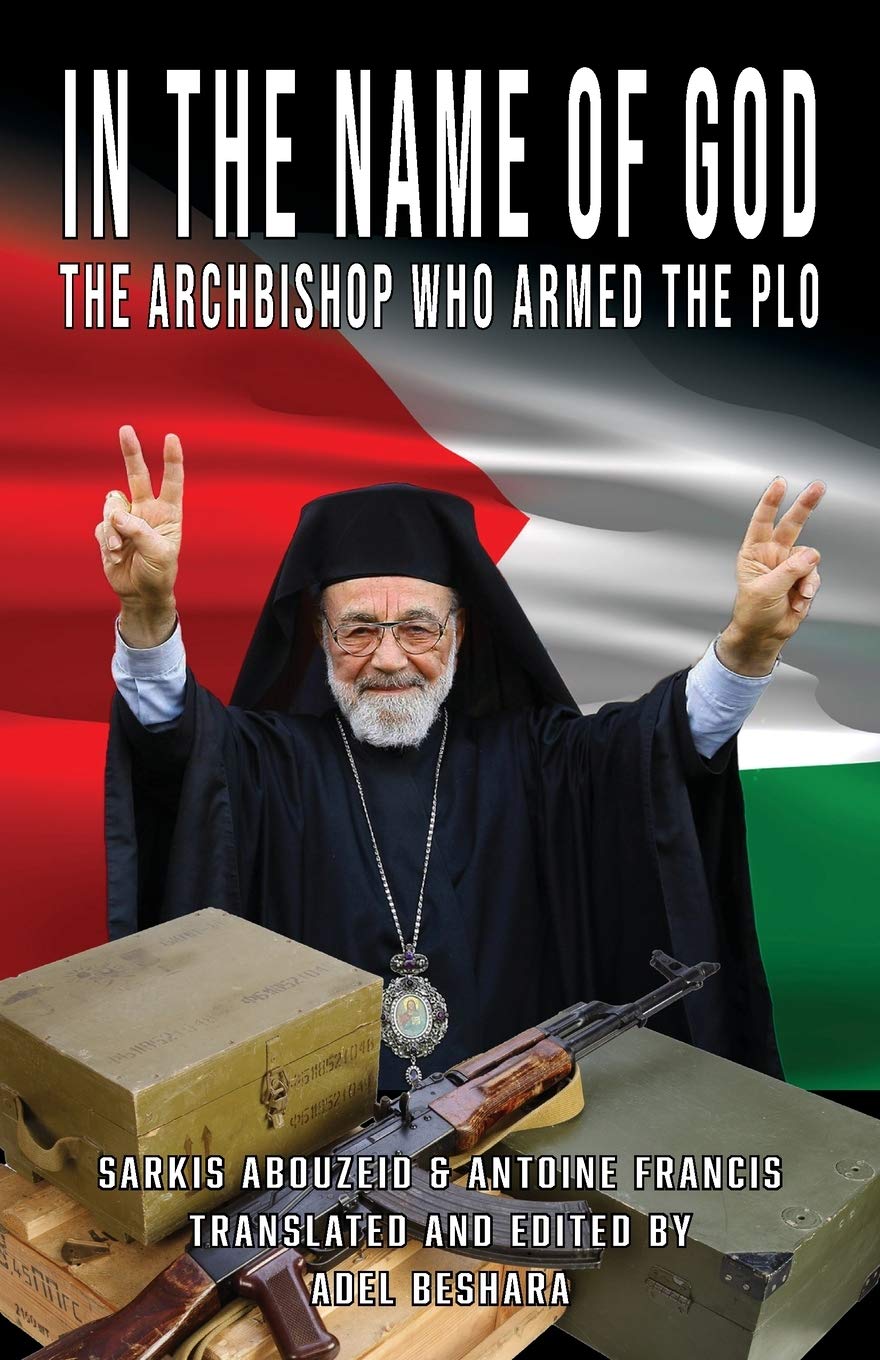 In the Name of God: The Archbishop Who Armed the PLO