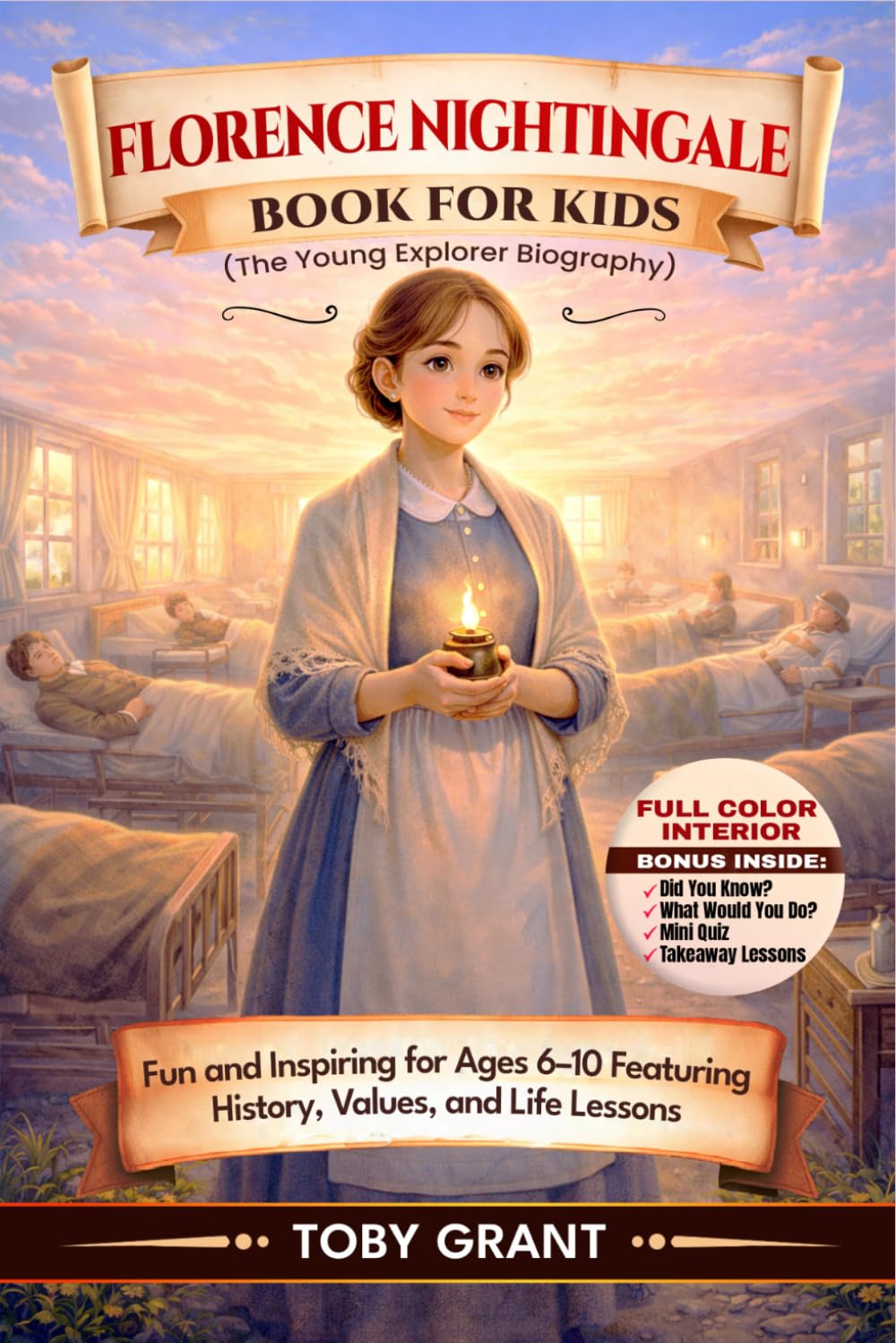 Florence Nightingale Book for Kids (The Young Explorer Biography): Fun and Inspiring for Ages 6–10 Featuring History, Values, and Life Lessons