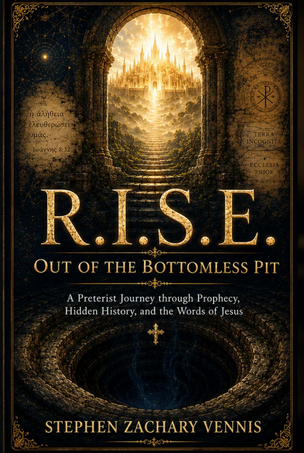 R.I.S.E.: Out of the Bottomless Pit: A Preterist Journey through Prophecy, Hidden History, and the Words of Jesus