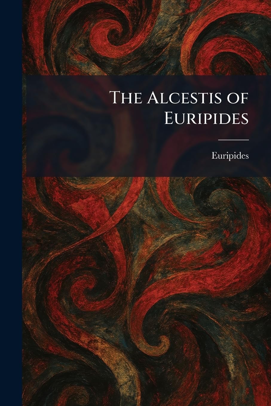 The Alcestis of Euripides