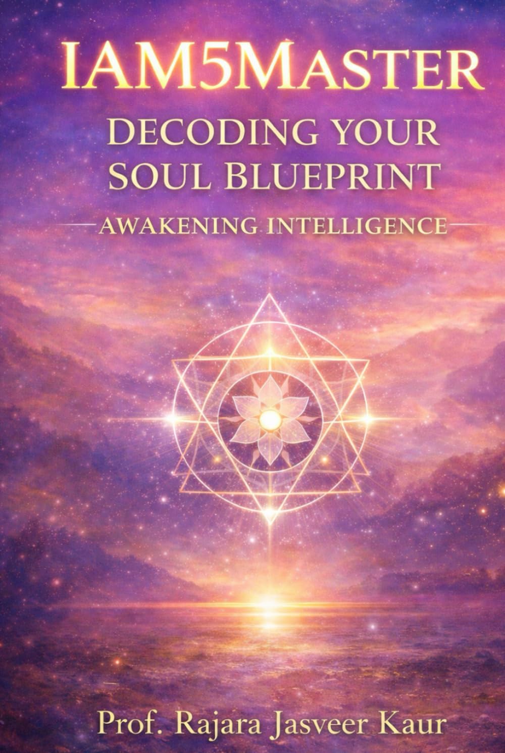 IAM5Master Decoding Your Soul Blueprint: Awakening Intelligence Soul Technology
