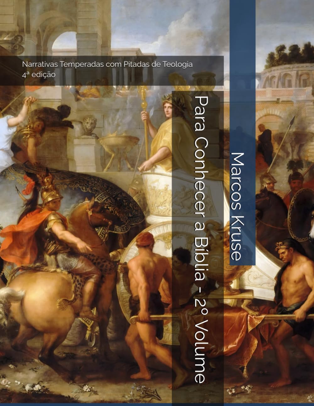 Para Conhecer a Bíblia - 2º Volume: Narrativas Temperadas com Pitadas de Teologia (Viagem pelo Tempo da Teologia)