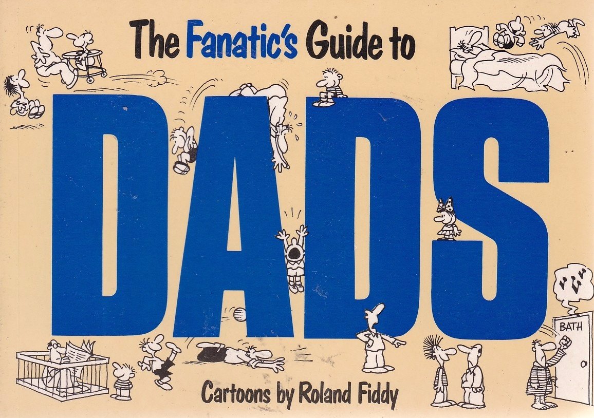 The Fanatic's Guide to Dads (Fanatic's Guides Ser)