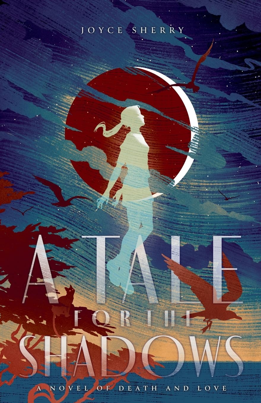 A Tale for the Shadows: a novel of death and love