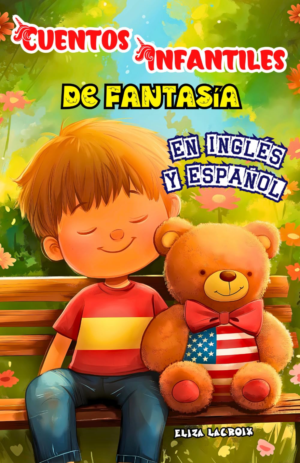 Cuentos Infantiles de Fantasía en Inglés y Español: Historias Cortas Inspiradoras, Aventuras Educativas y Divertidas, Bilingües para Niños ... y Dormir con Felicidad y Buenas Emociones